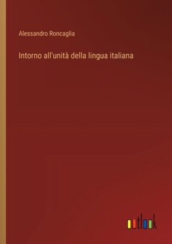 Paperback Intorno all'unità della lingua italiana [Italian] Book