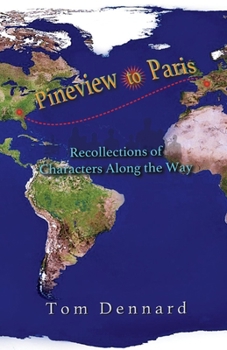 Paperback Pineview to Paris: Recollections of Characters Along the Way Book