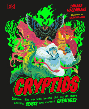 Hardcover Cryptids: Uncover the Secrets Behind the World's Most Baffling Beasts and Curious Creatures Book