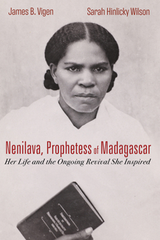 Hardcover Nenilava, Prophetess of Madagascar: Her Life and the Ongoing Revival She Inspired Book