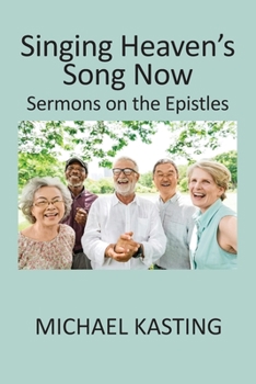 Paperback Singing Heaven's Song Now: Sermons on the Epistles [Large Print] Book