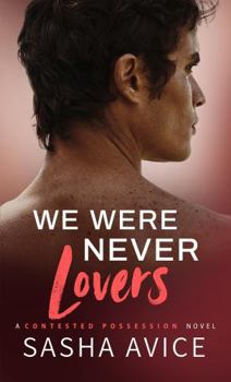 We Were Never Lovers (Contested Possession)