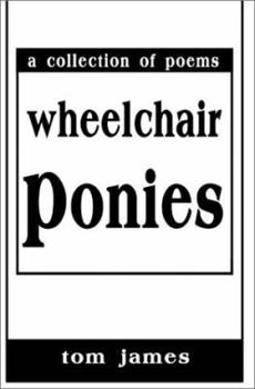 Paperback Wheelchair Ponies: A Collection of Poems Book