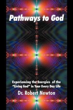 Paperback Pathways to God: Experiencing the Energies of the Living God in Your Everyday Life Book