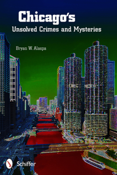 Paperback Chicago's Unsolved Crimes & Mysteries Book