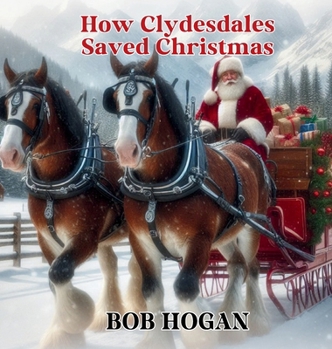 Hardcover How Clydesdales Saved Christmas Book