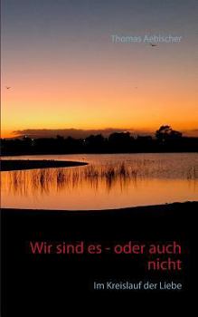 Paperback Wir sind es - oder auch nicht: Im Kreislauf der Liebe [German] Book