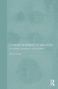 Paperback Chinese Business in Malaysia: Accumulation, Ascendance, Accommodation Book