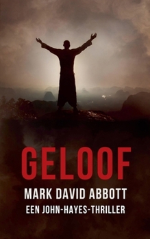 Geloof (Een John Hayes Thriller) (Dutch Edition)