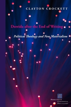 Hardcover Derrida After the End of Writing: Political Theology and New Materialism Book