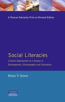 Paperback Social Literacies: Critical Approaches to Literacy in Development, Ethnography and Education Book