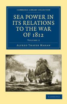 Paperback Sea Power in Its Relations to the War of 1812 Book