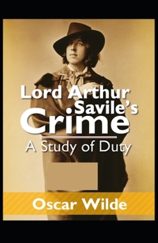 Paperback Lord Arthur Savile's Crime, And Other Stories Annotated(illustrated edition) Book