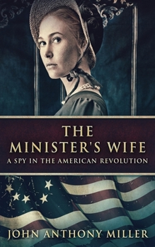 Paperback The Minister's Wife: A Spy In The American Revolution Book