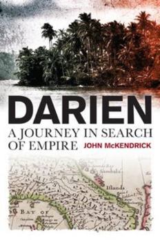 Hardcover Darien: A Journey in Search of Empire Book