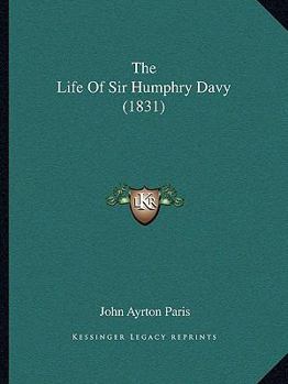 Paperback The Life Of Sir Humphry Davy (1831) Book