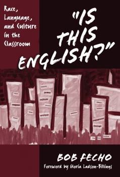 Paperback Is This English?: Race, Language, and Culture in the Classroom Book