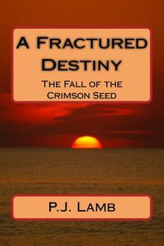 Paperback A Fractured Destiny: The Fall of the Crimson Seed Book