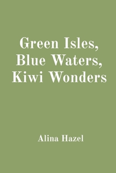 Paperback Green Isles, Blue Waters, Kiwi Wonders Book