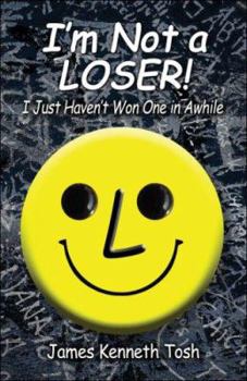 Paperback I'm Not a Loser!: I Just Haven't Won One in Awhile Book