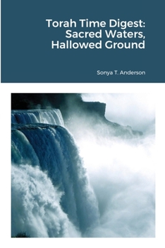 Paperback Torah Time Digest: Sacred Waters, Hallowed Ground Book