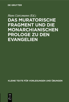 Hardcover Das Muratorische Fragment Und Die Monarchianischen Prologe Zu Den Evangelien [German] Book