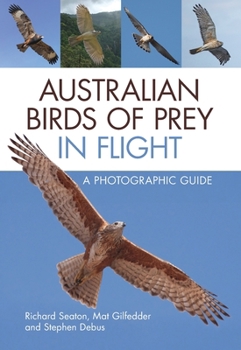Paperback Australian Birds of Prey in Flight: A Photographic Guide Book