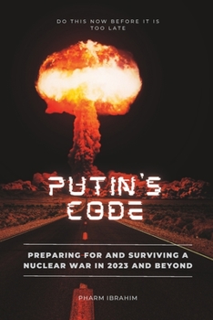 Paperback Putin's Code: Preparing for and Surviving a Nuclear War in 2023 and Beyond Book