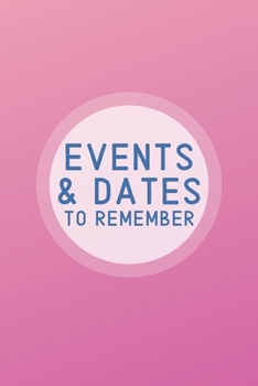 Events & Dates to Remember: Reminder Journal Organized by Monthly | Perpetual Calendar Record Book for Important & Special Birthdays, Anniversaries, ... etc. Logbook | Gradient Minimalist - Pink
