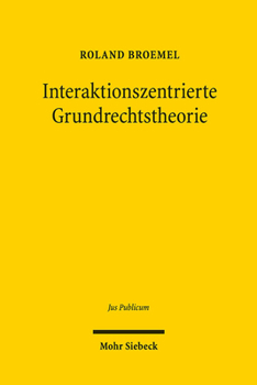 Hardcover Interaktionszentrierte Grundrechtstheorie [German] Book