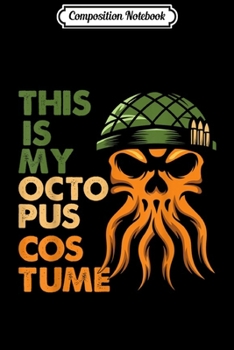 Composition Notebook: This Is My Human Costume I'm Really an Octopus  Journal/Notebook Blank Lined Ruled 6x9 100 Pages