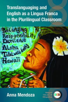 Paperback Translanguaging and English as a Lingua Franca in the Plurilingual Classroom Book