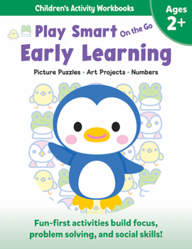 Paperback Play Smart on the Go Early Learning Ages 2+: Picture Puzzles, Art Projects, Numbers Book