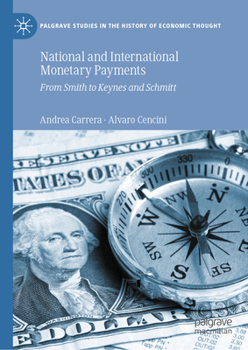 Hardcover National and International Monetary Payments: From Smith to Keynes and Schmitt Book