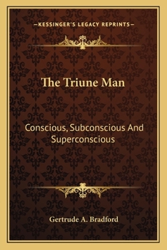 Paperback The Triune Man: Conscious, Subconscious And Superconscious Book