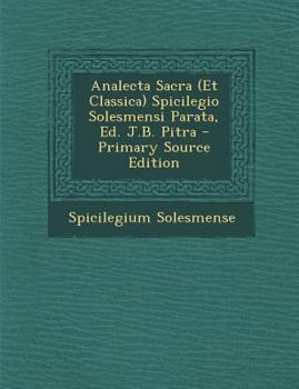 Paperback Analecta Sacra (Et Classica) Spicilegio Solesmensi Parata, Ed. J.B. Pitra [Italian] Book