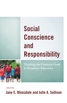 Paperback Social Conscience and Responsibility: Teaching the Common Good in Secondary Education Book