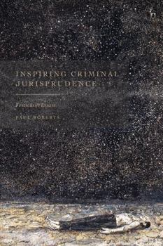 Inspiring Criminal Jurisprudence : Festschrift Essays