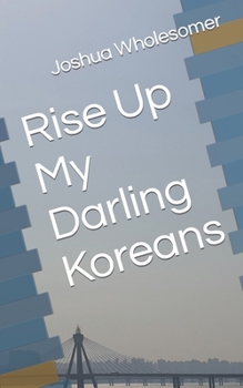 Paperback Rise Up My Darling Koreans Book