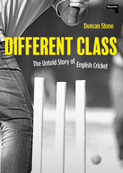 Paperback Different Class: The Untold Story of English Cricket Book