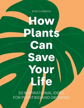 Hardcover How Plants Can Save Your Life Book