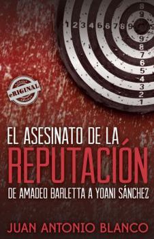 Paperback El asesinato de la reputación. De Amadeo Barletta a Yoani Sánchez [Spanish] Book