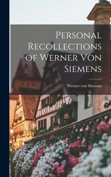 Hardcover Personal Recollections of Werner von Siemens Book