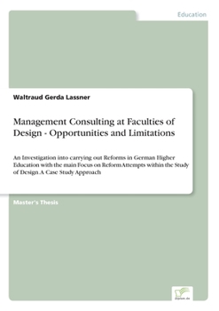 Paperback Management Consulting at Faculties of Design - Opportunities and Limitations: An Investigation into carrying out Reforms in German Higher Education wi Book