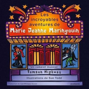 Hardcover Incroyab. avent. Marie Jeanne Maringouin (Les): Un cabaret musical [French] Book