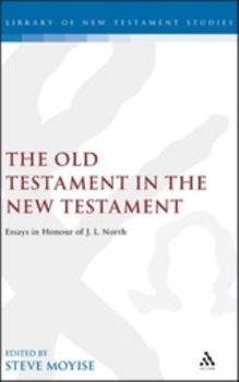Hardcover Old Testament in the New Testament: Essays in Honour of J.L. North Book