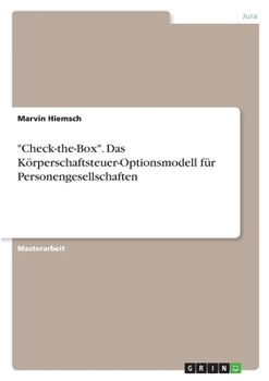 Paperback "Check-the-Box". Das Körperschaftsteuer-Optionsmodell für Personengesellschaften [German] Book