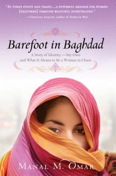 Paperback Barefoot in Baghdad: A Story of Identity--My Own and What It Means to Be a Woman in Chaos Book