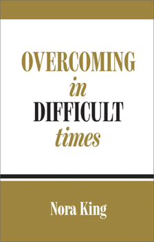 Paperback Overcoming in Difficult Times Book