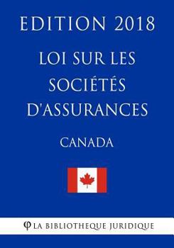 Paperback Loi sur les sociétés d'assurances (Canada) - Edition 2018 [French] Book